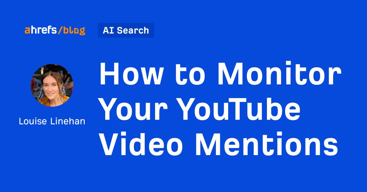 how to monitor your youtube video by louise linehan ai search